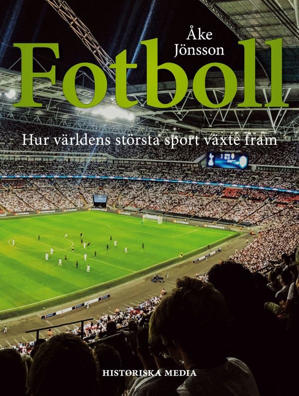 Fotboll: Hur världens största sport växte fram | 0:e upplagan