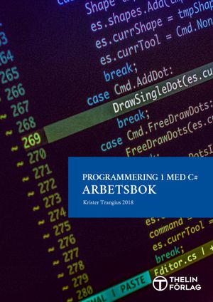 Programmering 1 med C# V2018 - Arbetsbok | 1:a upplagan