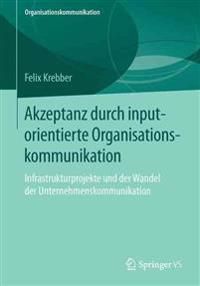 Akzeptanz durch inputorientierte Organisationskommunikation | 1:a upplagan