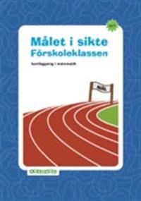 Målet i sikte Förskoleklassen - kartläggning i matematik | 1:a upplagan
