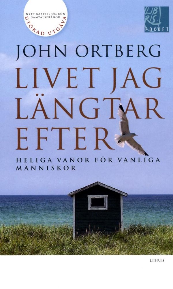 Livet jag längtar efter : heliga vanor för vanliga människor | 0:e upplagan