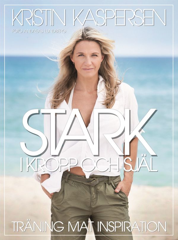 Stark i kropp och själ : träning mat inspiration | 0:e upplagan