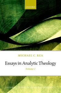Essays in Analytic Theology - Rea Michael C