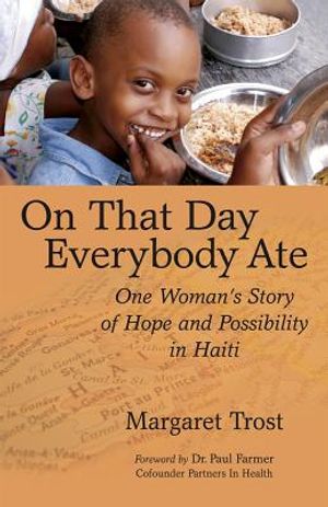 On That Day, Everybody Ate: One Woman's Story Of Hope & Possibility In Haiti