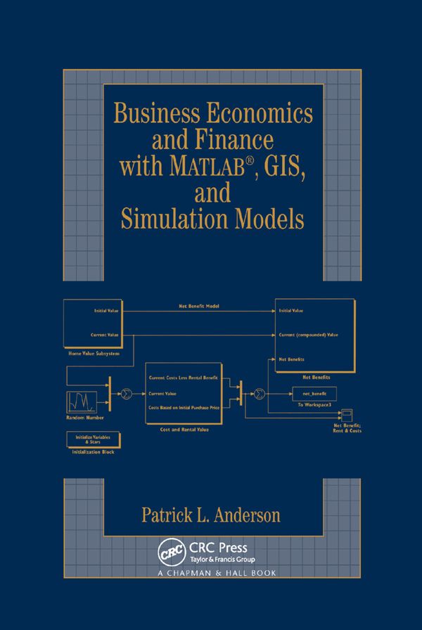 Business Economics and Finance with MATLAB, GIS, and Simulation Models | 1:a upplagan
