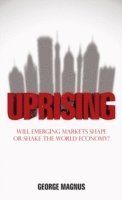 Uprising : Will Emerging Markets Shape or Shake the World Economy