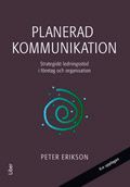 Planerad kommunikation: Strategiskt ledningsstöd i företag och organisationer | 6:e upplagan