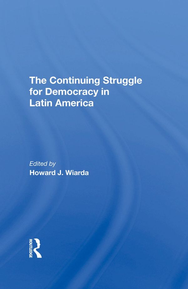The Continuing Struggle For Democracy In Latin America | 1:a upplagan