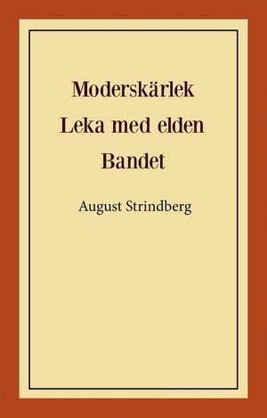 Moderskärlek ; Leka med elden ; Bandet