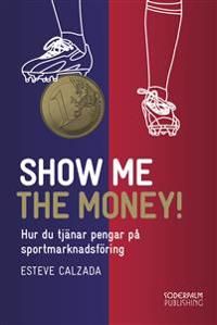 Show me the money - Tjäna pengar på sportmarknadsföring | 0:e upplagan