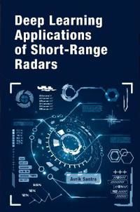 Emerging Deep Learning Applications of Short Range Radars