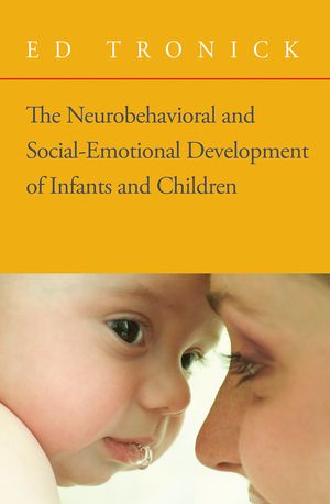 The Neurobehavioral and Social-Emotional Development of Infants and Children | 0:e upplagan