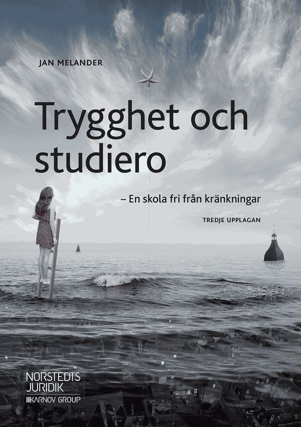 Trygghet och studiero : - En skola fri från kränkningar | 3:e upplagan