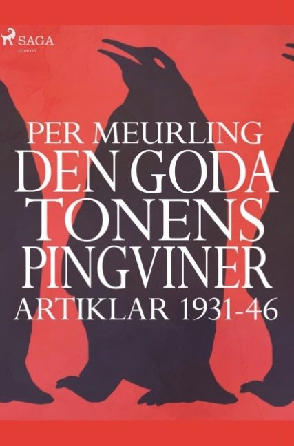 Den goda tonens pingviner : artiklar 1931-46 : | 1:a upplagan
