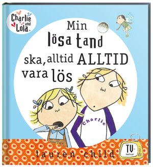 Min lösa tand ska alltid ALLTID vara lös | 1:a upplagan