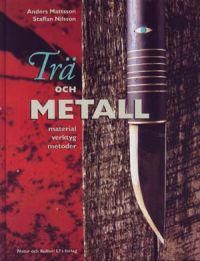 Trä och metall : material, verktyg, metoder