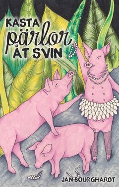 Kasta pärlor åt svin | 0:e upplagan