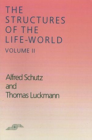 The Structures of the Life-World, Vol. 2