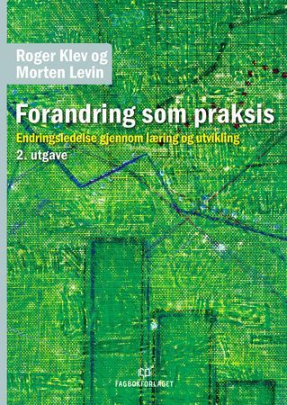 Forandring som praksis; endringsledelse gjennom læring og utvikling | 12 009:e upplagan
