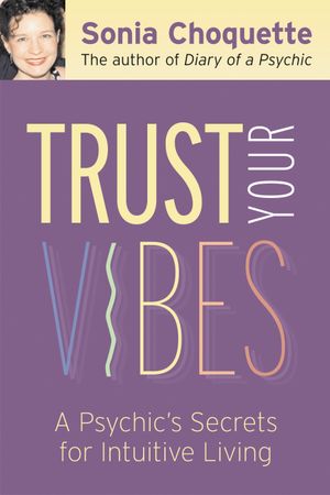 Trust your vibes - secrets for intuitive living | 1:a upplagan