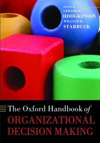 The Oxford Handbook of Organizational Decision Making | 0:e upplagan