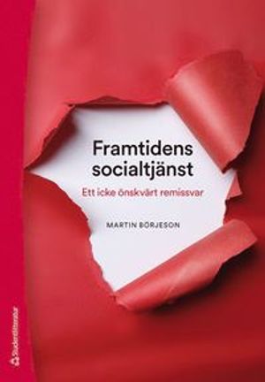 Framtidens socialtjänst - Ett icke önskvärt remissvar | 1:a upplagan