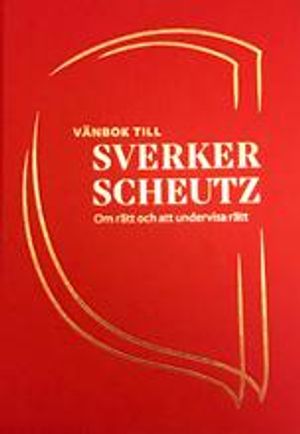 Vänbok till Sverker Scheutz: om rätt och att undervisa rätt | 1:a upplagan