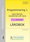 Programmering 1 med JScript, JavaScript och Java 2:a upplagan - Lärobok