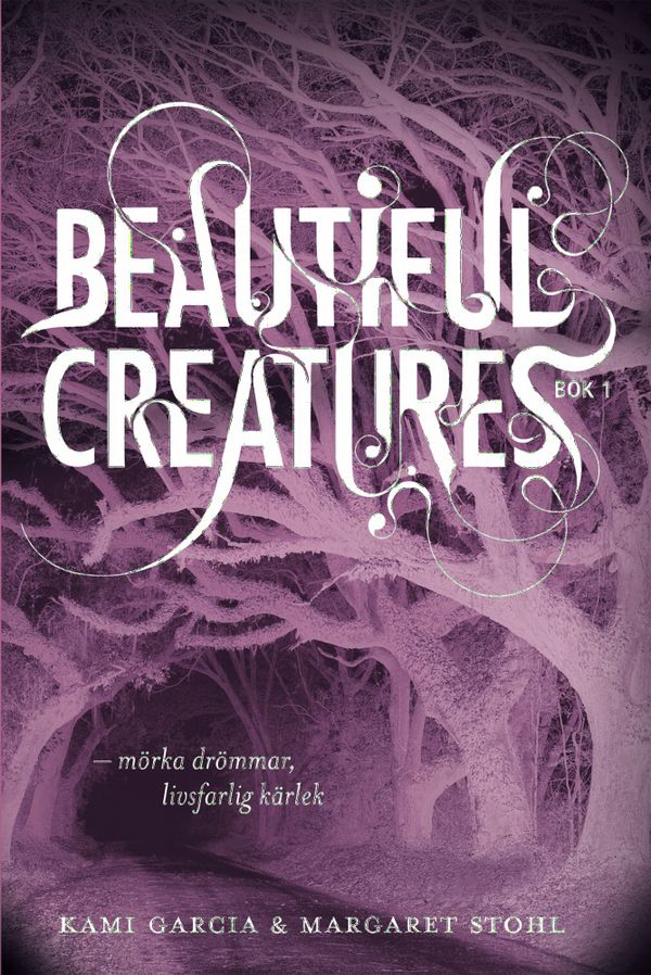 Beautiful Creatures Bok 1, Mörka drömmar, livsfarlig kärlek | 0:e upplagan