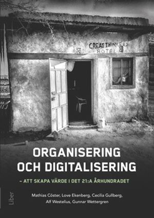 Organisering och digitalisering - att skapa värde i det 21:a århundradet | 1:a upplagan