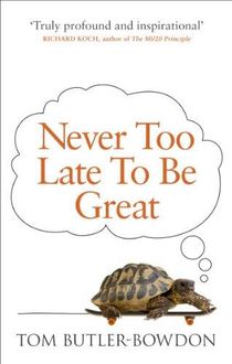 Never too late to be great - the power of thinking long