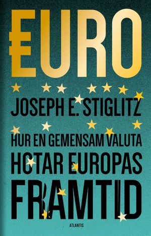 Euro : hur en gemensam valuta hotar Europas framtid | 1:a upplagan