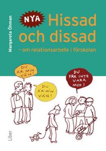 Hissad och dissad - Om relationsarbete i förskolan