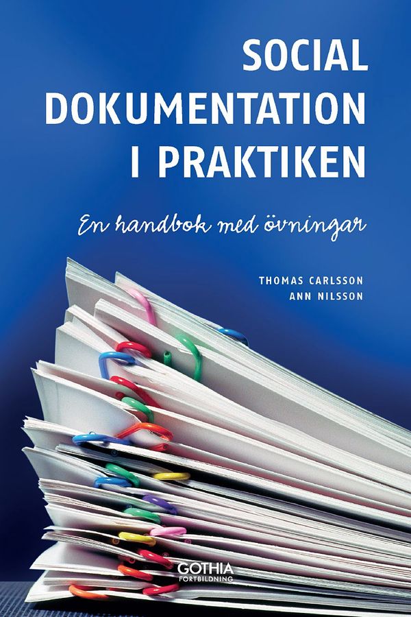 Social dokumentation i praktiken: en handbok med övningar | 1:a upplagan