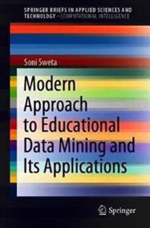 Modern Approach to Educational Data Mining and its Applications | 1:a upplagan