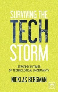 Surviving the techstorm - strategies in times of technological uncertainty