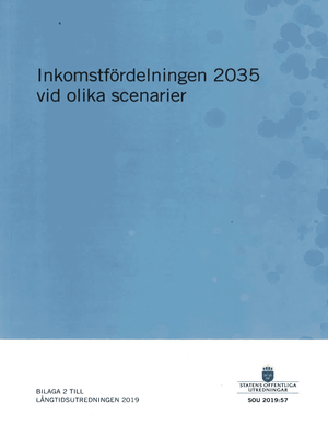 Inkomstfördelningen 2035 vid olika scenarier. SOU 2019:57. Bilaga 2 till Långtidsutredningen 2019 : Betänkande från Långtidsutre