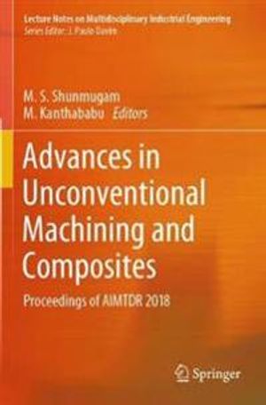 Advances in Unconventional Machining and Composites | 1:a upplagan