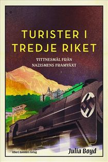 Turister i Tredje riket : The rise of fascism through the eyes of everyday people