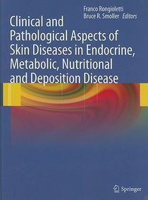 Clinical and Pathological Aspects of Skin Diseases in Endocrine, Metabolic, Nutritional and Deposition Disease