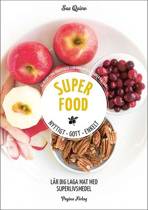 Superfood : nyttigt, gott, enkelt | 1:a upplagan