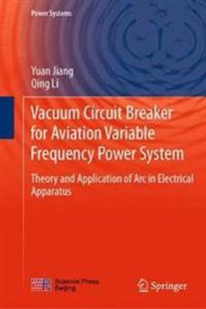 Vacuum Circuit Breaker for Aviation Variable Frequency Power System | 1:a upplagan