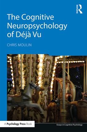The Cognitive Neuropsychology of Déjà Vu | 1:a upplagan