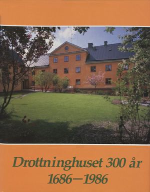 Drottninghuset 300 år : en minnesskrift