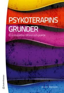 Psykoterapins grunder : En introduktion till teori och praktik | 1:a upplagan