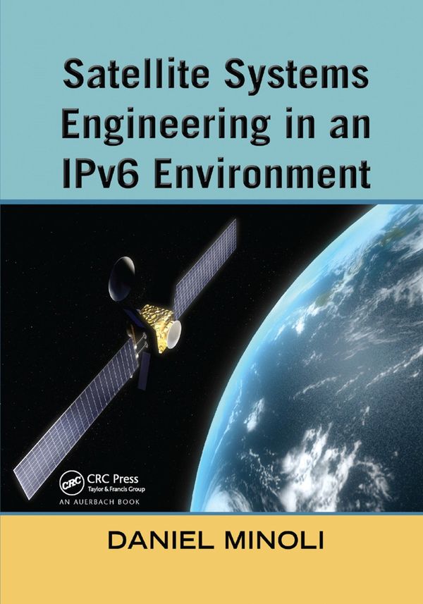 Satellite Systems Engineering in an IPv6 Environment | 1:a upplagan