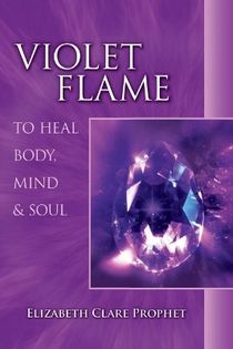 Violet flame - to heal body, mind and soul