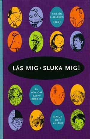 Läs Mig - Sluka Mig : En Bok Om Barnböcker | 1:a upplagan