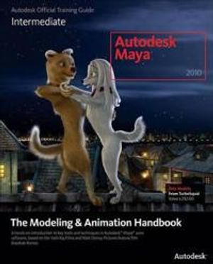 Autodesk Maya 2010: The Modeling and Animation Handbook | 1:a upplagan