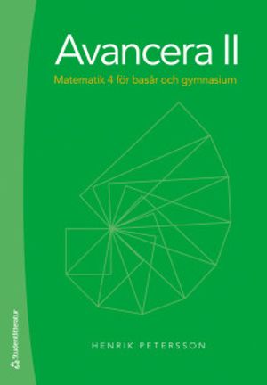 Avancera II - Matematik 4 för basår och gymnasiet | 1:a upplagan